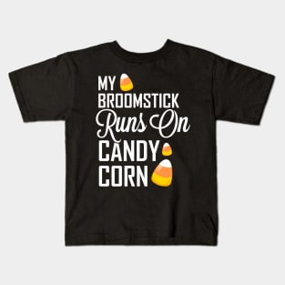 My Broomstick Runs on Candy Corn Kids T-Shirt